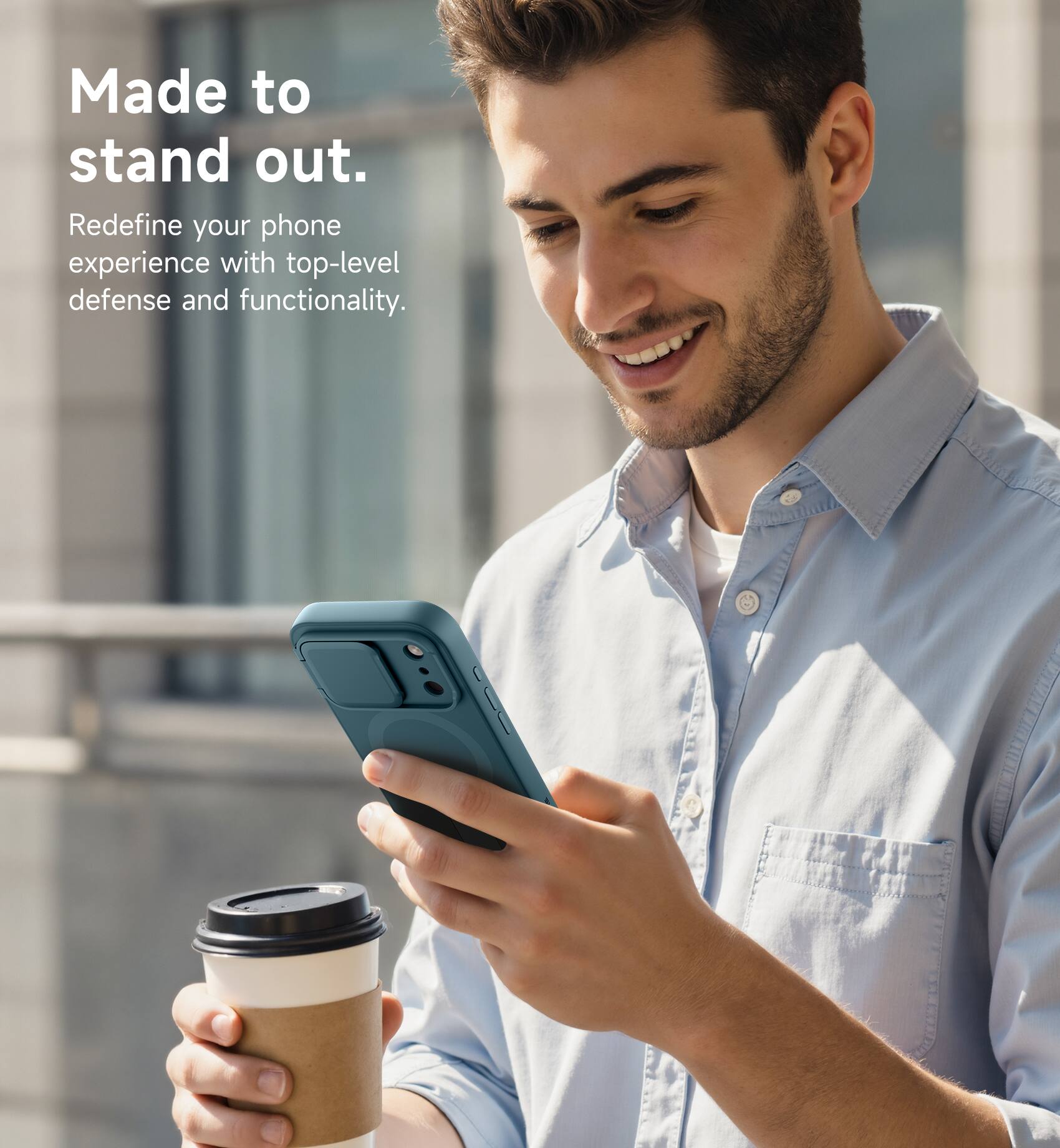 Made to stand out.  
Redefine your phone experience with top-level defense and functionality.