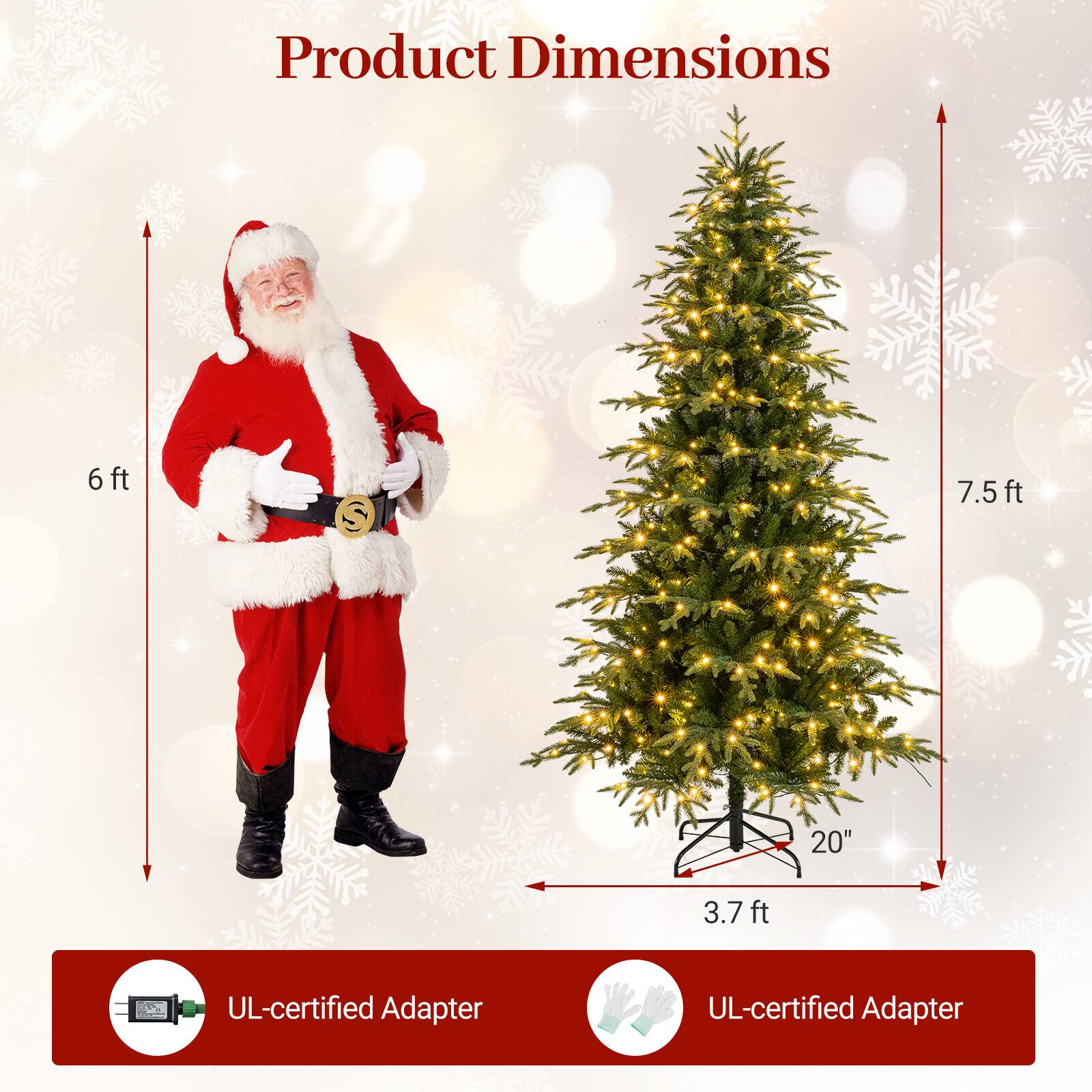 Product Dimensions

- 6 ft
- 7.5 ft
- 20"
- 3.7 ft

UL-certified Adapter

UL-certified Adapter