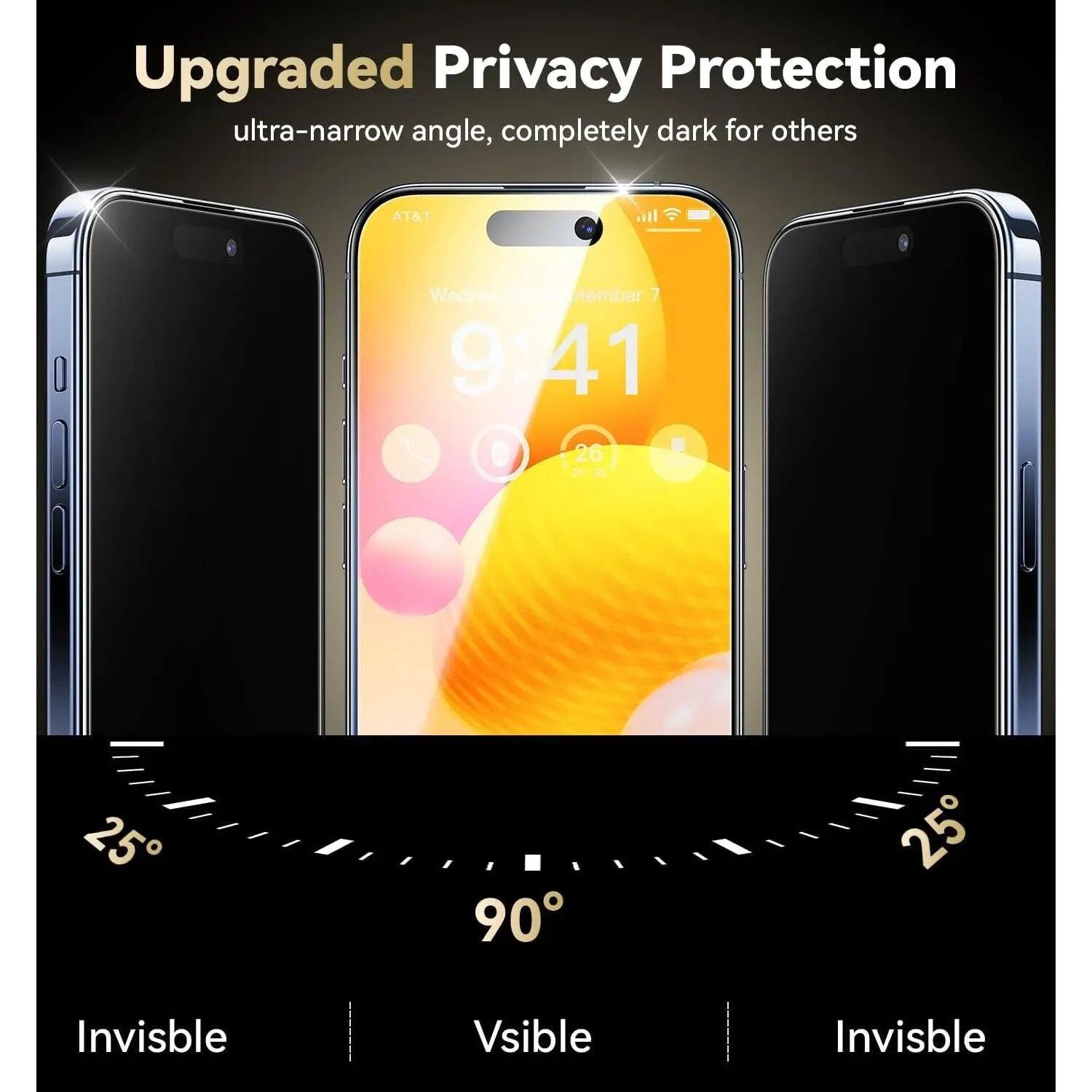 Upgraded Privacy Protection  
ultra-narrow angle, completely dark for others

AT&T  
Wednesday  
9:41  
26  
25  
90  
25  
Invisible  
Visible  
Invisible