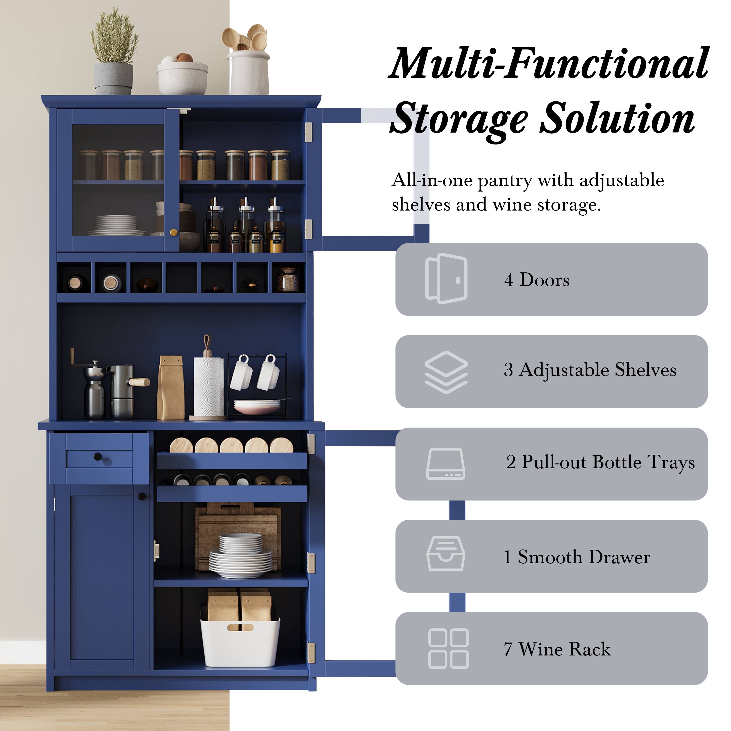 Multi-Functional Storage Solution

All-in-one pantry with adjustable shelves and wine storage.

- 4 Doors
- 3 Adjustable Shelves
- 2 Pull-out Bottle Trays
- 1 Smooth Drawer
- 7 Wine Rack