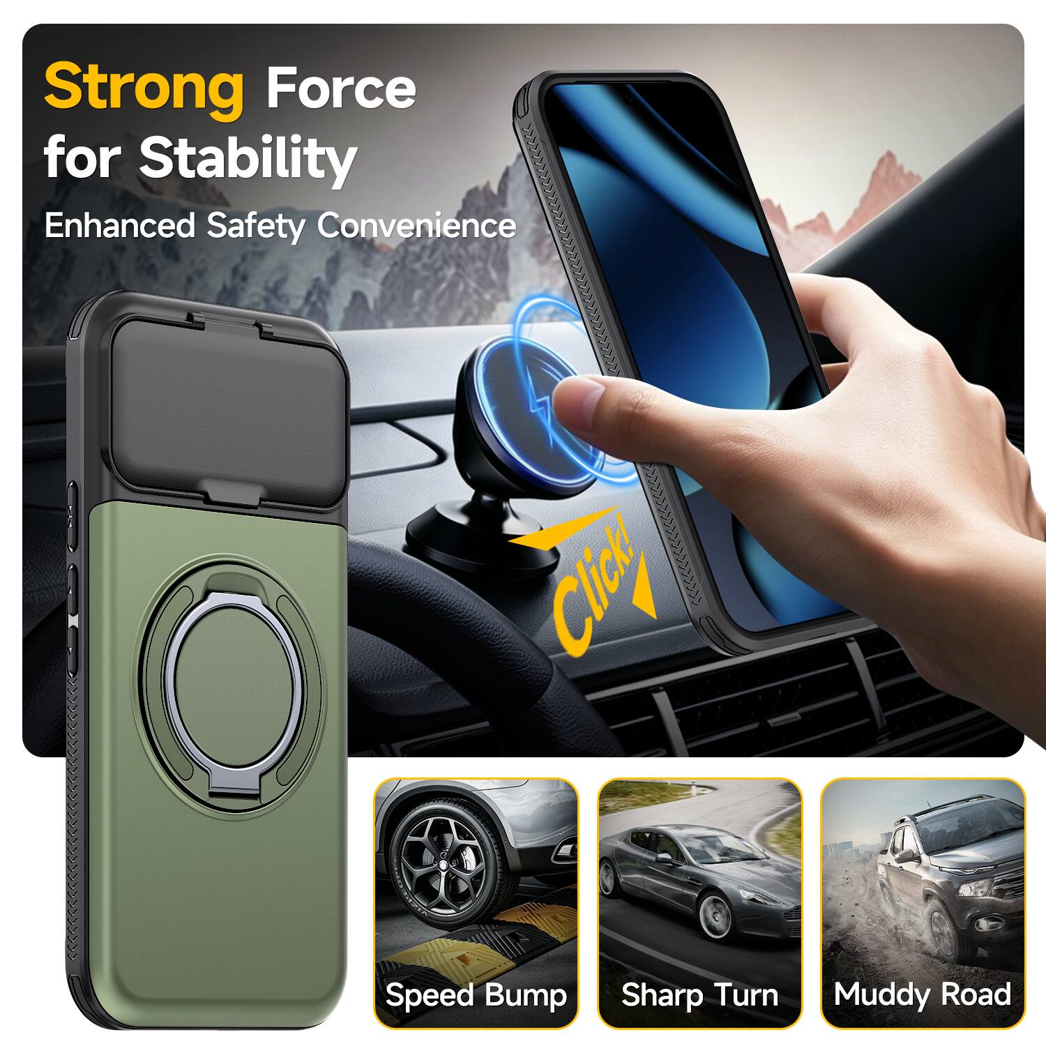 Strong Force for Stability  
Enhanced Safety Convenience  

Click  

Speed Bump  
Sharp Turn  
Muddy Road