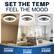 SET THE TEMP FEEL THE MOOD
WARM LIGHT 3500K
DAY LIGHT 4500K
COOL LIGHT 6500K