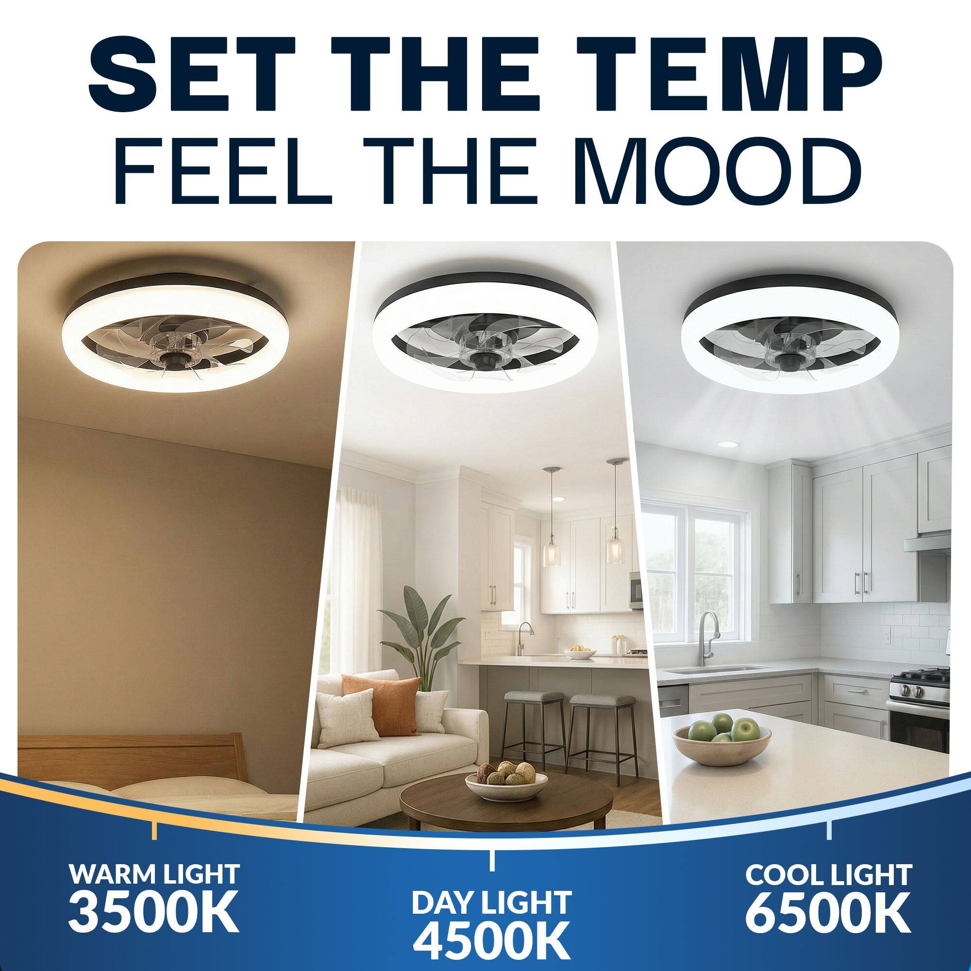 SET THE TEMP FEEL THE MOOD

WARM LIGHT 3500K  
DAY LIGHT 4500K  
COOL LIGHT 6500K