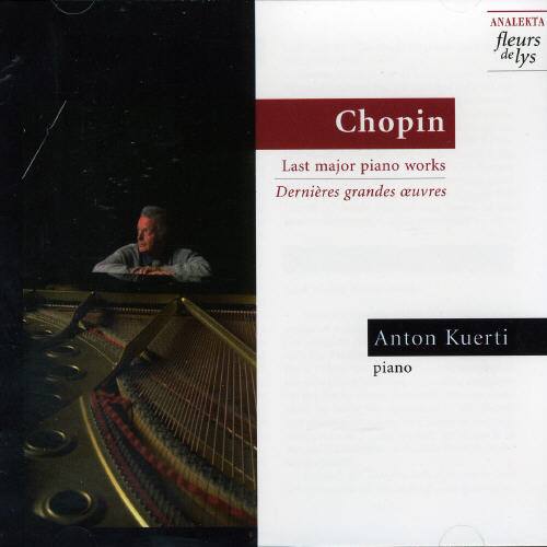 ANALEKTA  
fleurs de lys

Chopin  
Last major piano works  
Dernières grandes œuvres

Anton Kuerti  
piano