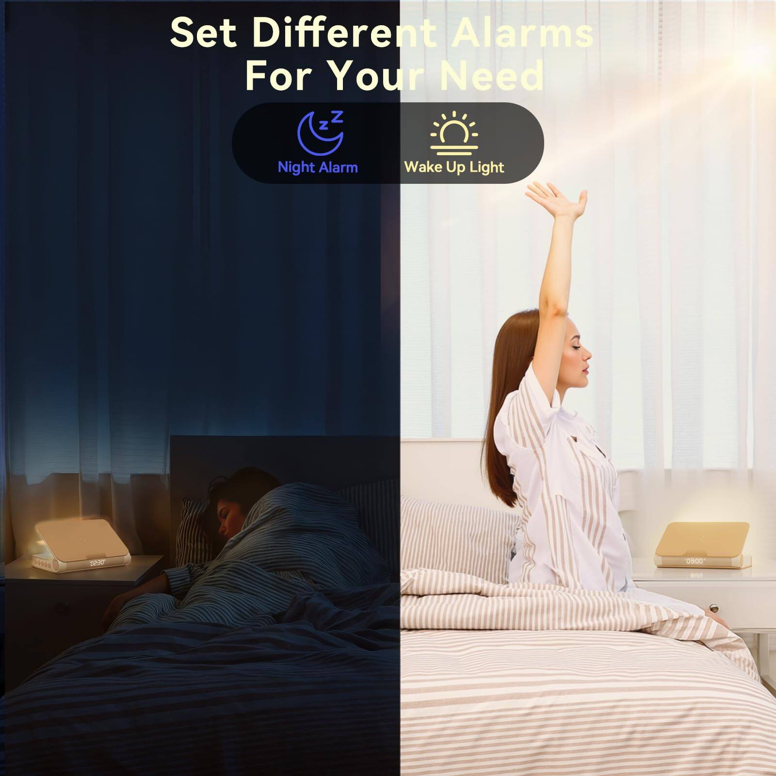Set Different Alarms For Your Need

- Night Alarm
- Wake Up Light