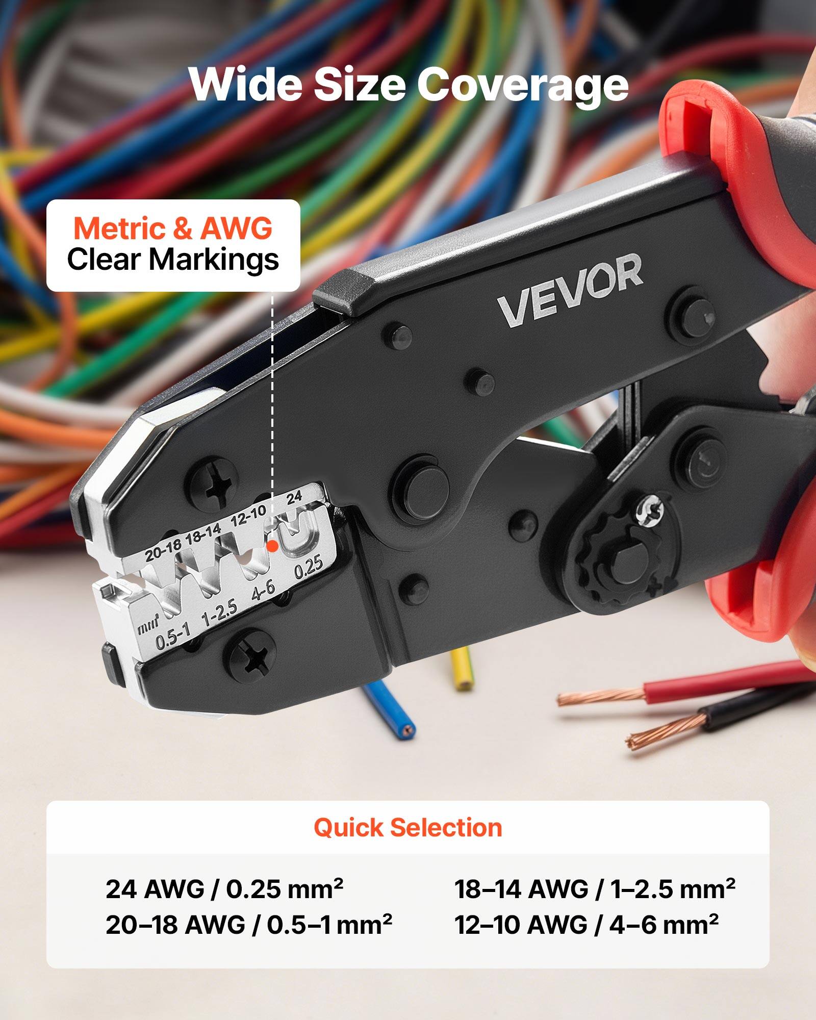 Wide Size Coverage  
Metric & AWG Clear Markings  
VEVOR  

Quick Selection  
24 AWG / 0.25 mm²  
20-18 AWG / 0.5-1 mm²  
18-14 AWG / 1-2.5 mm²  
12-10 AWG / 4-6 mm²