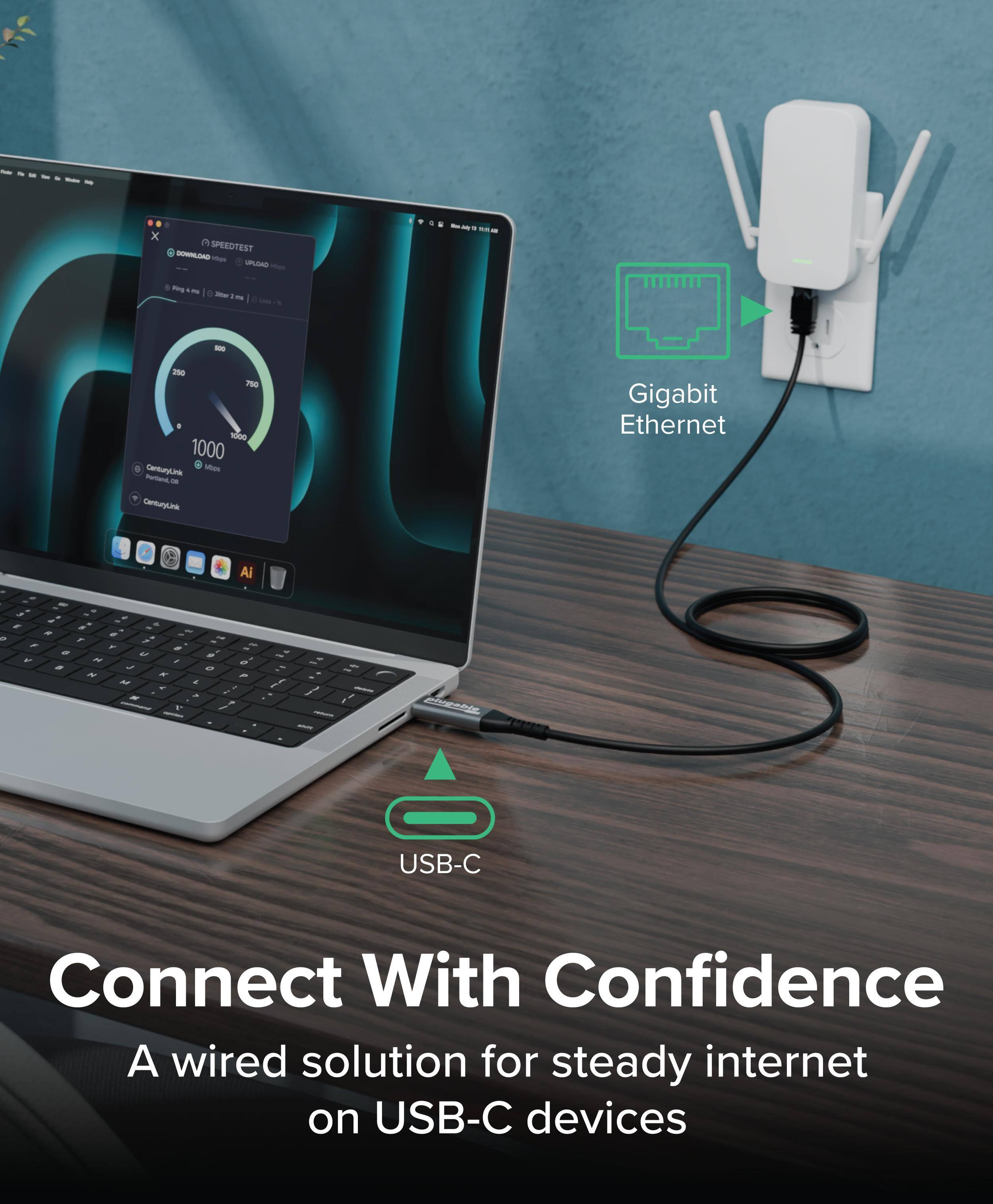 Connect With Confidence  
A wired solution for steady internet on USB-C devices  

Gigabit Ethernet  
USB-C