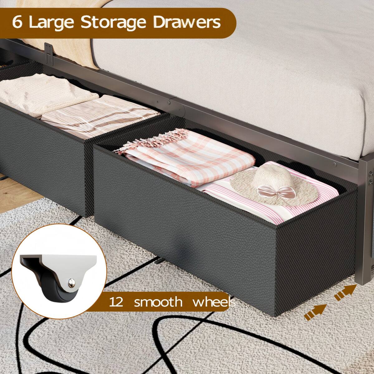 6 Large Storage Drawers  
12 smooth wheels
