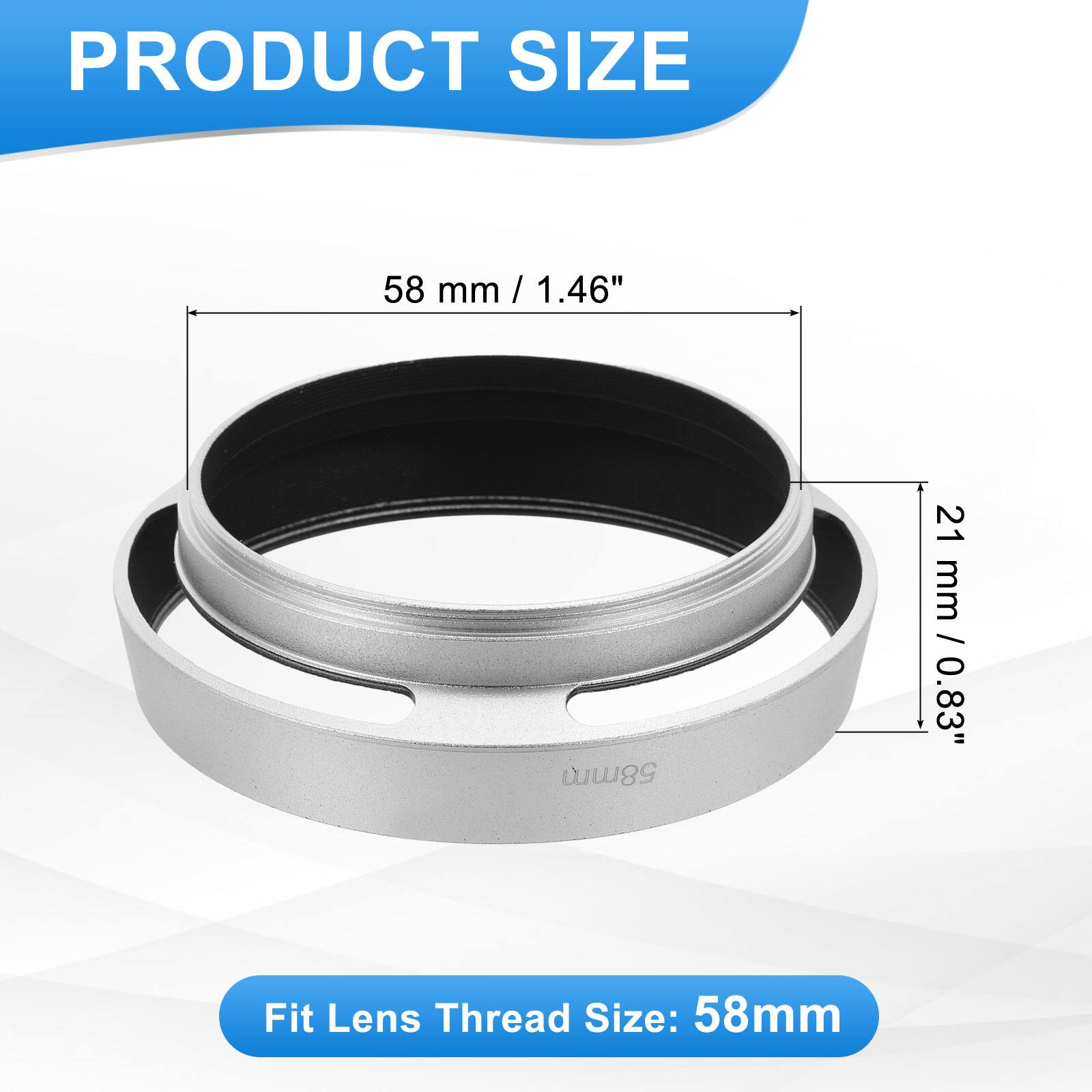 PRODUCT SIZE

58 mm / 1.46"  
21 mm / 0.83"

Fit Lens Thread Size: 58mm