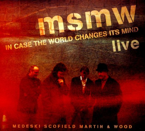  MSMW Live: In Case the World Changes Its Mind [CD]