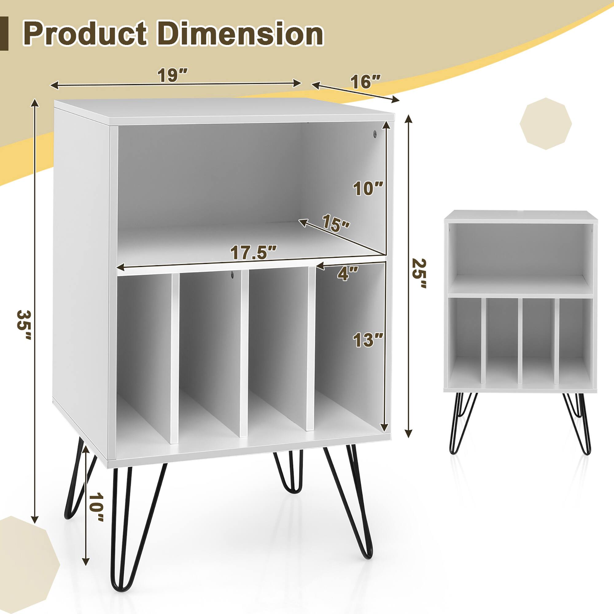 Product Dimension  
19" x 16" x 35"  
17.5" x 10" x 15"  
4" x 13" x 25"  
10"