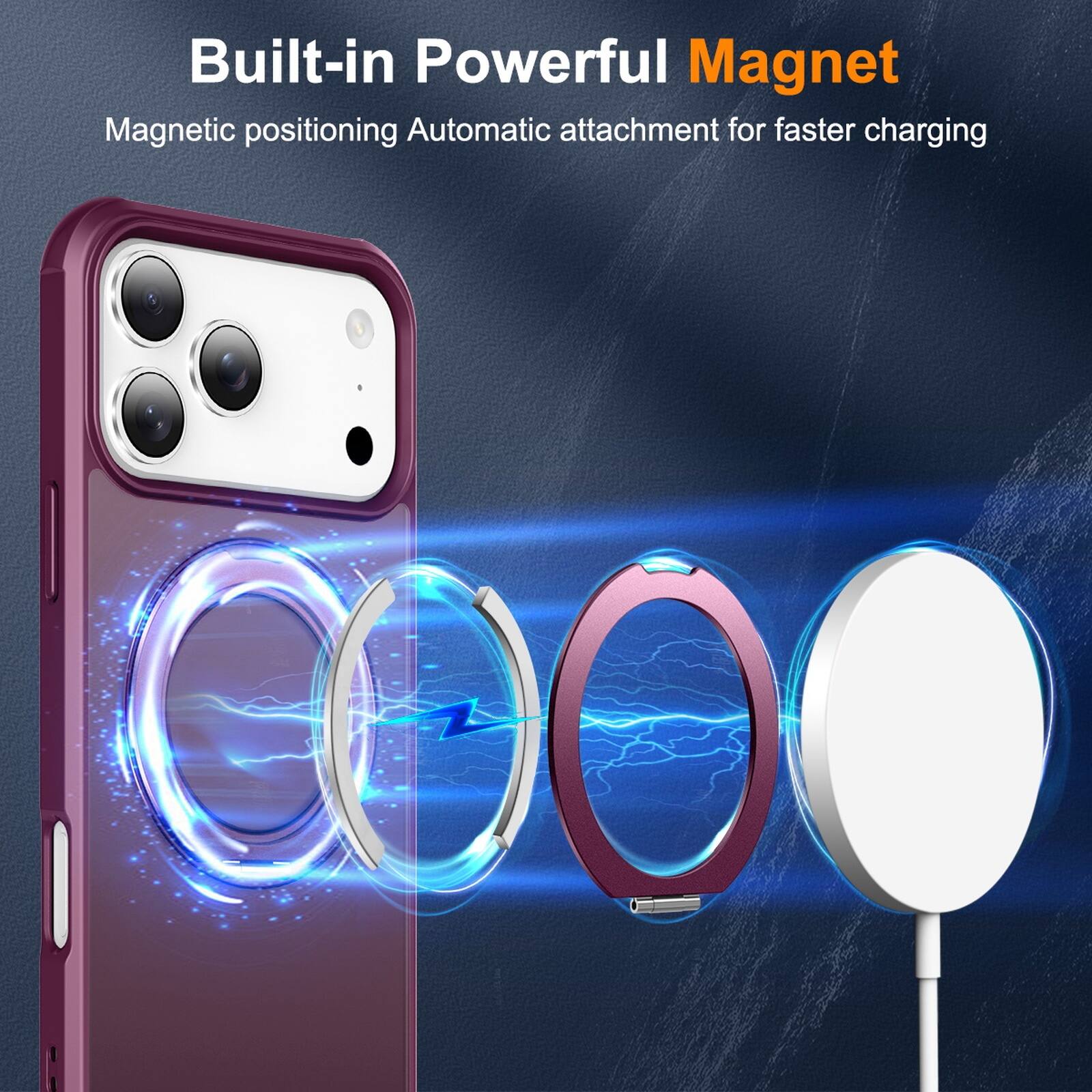 Built-in Powerful Magnet  
Magnetic positioning Automatic attachment for faster charging