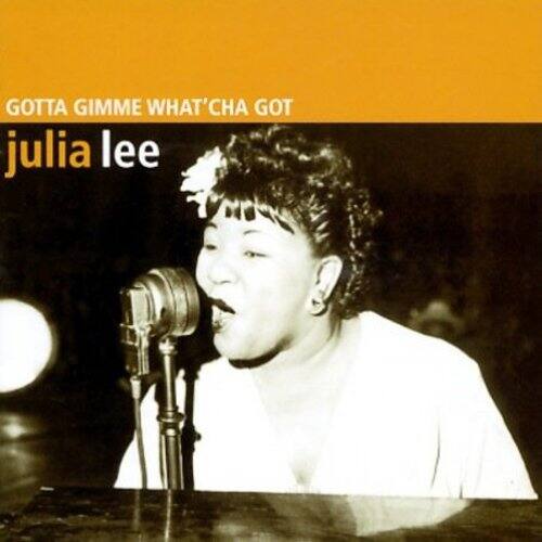 Julia Lee - Gotta Gimme What'cha Got   - COMPACT DISCS [CD] price history on PriceWatchPro