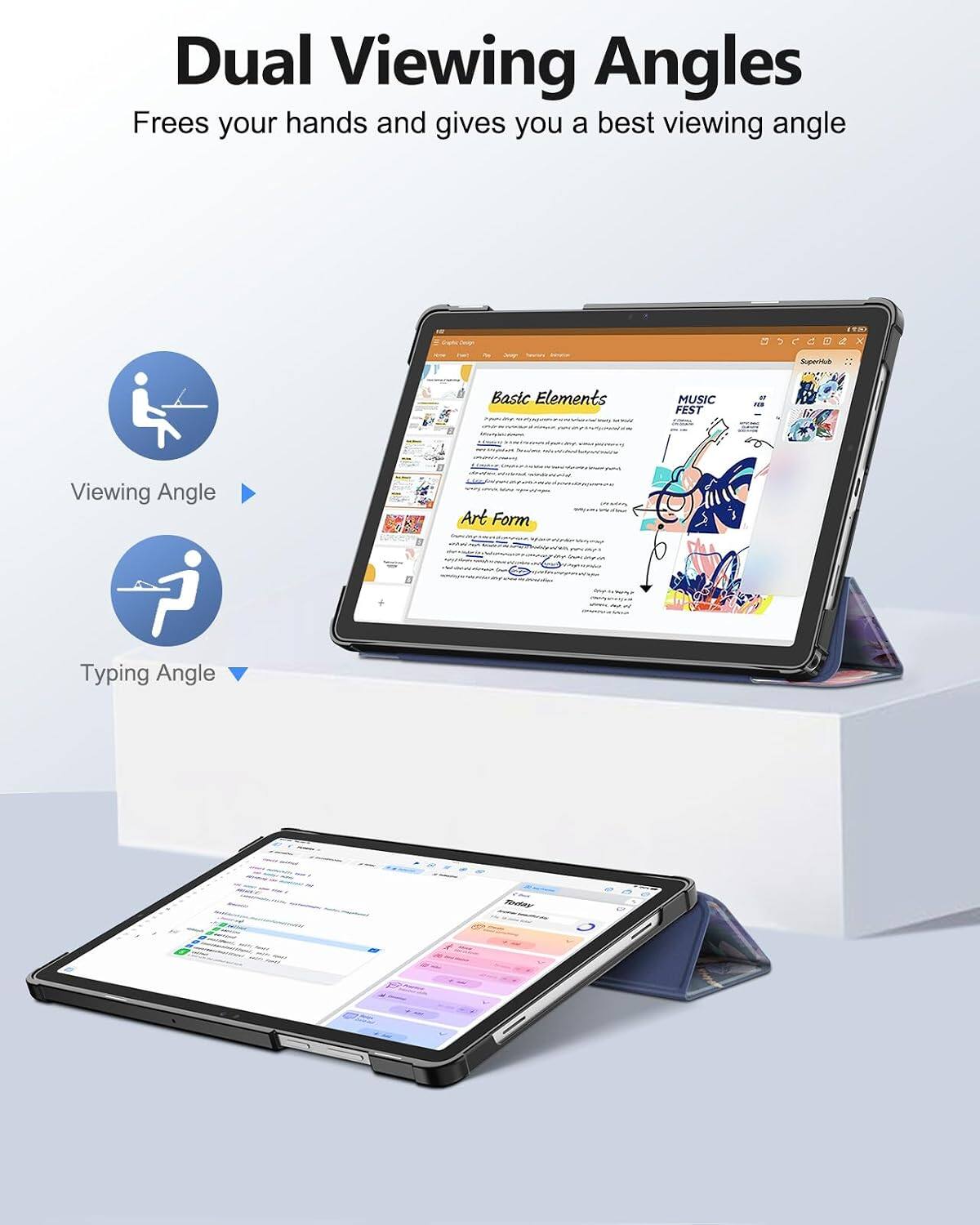 Dual Viewing Angles  
Frees your hands and gives you a best viewing angle  

Egoridb Basic Elements MUSIC FEST - ...  
Viewing Angle Art Form  
Typing Angle Today