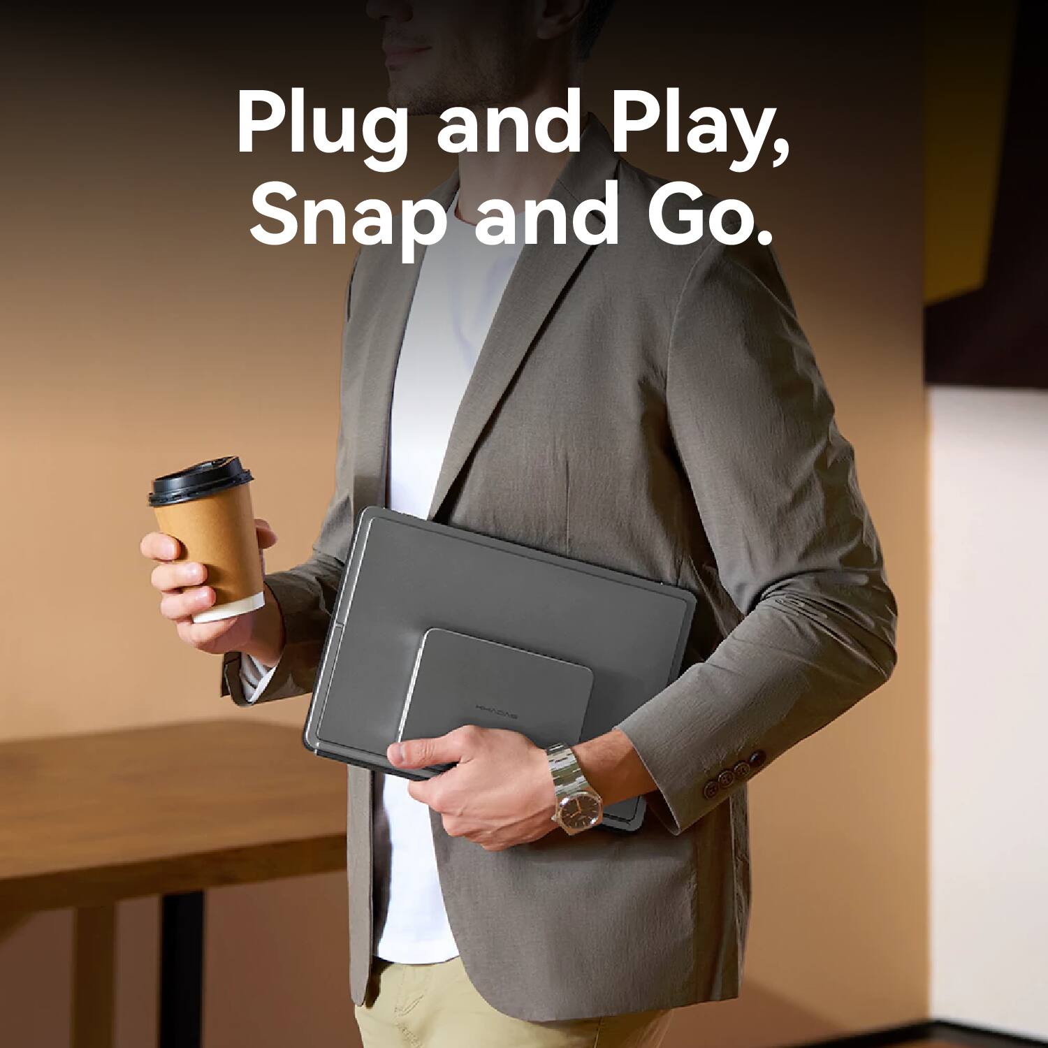 Plug and Play, Snap and Go.