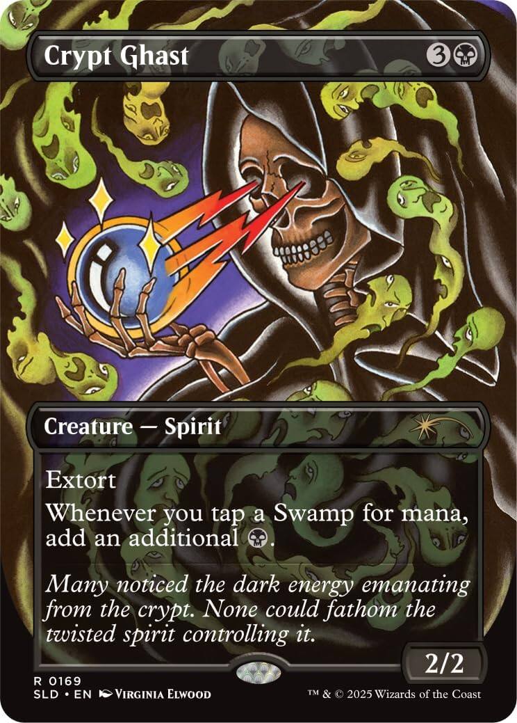 Crypt Ghast  
Creature — Spirit  
Extort  
Whenever you tap a Swamp for mana, add an additional {B}.  
Many noticed the dark energy emanating from the crypt. None could fathom the twisted spirit controlling it.  
2/2  
R 0169  
SLD • EN  
VIRGINIA ELWOOD  
TM & © 2025 Wizards of the Coast