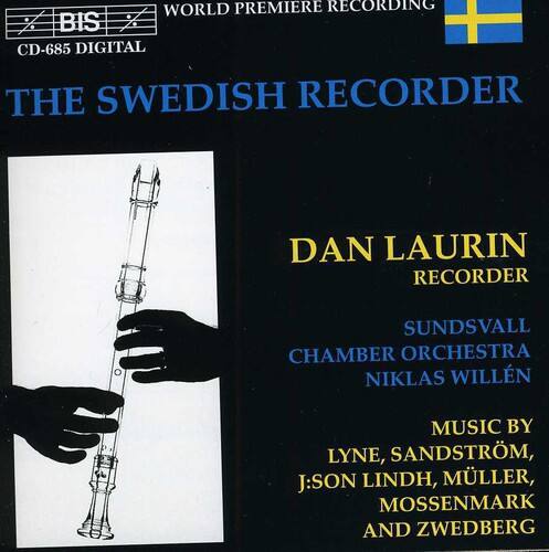 WORLD PREMIERE RECORDING  
BIS CD-685 DIGITAL  

THE SWEDISH RECORDER  

DAN LAURIN  
RECORDER  

SUNDSVALL CHAMBER ORCHESTRA  
NIKLAS WILLÉN  

MUSIC BY  
LYNE, SANDSTRÖM,  
J:SON LINDH, MÜLLER,  
MÖSSENMARK AND ZWEDBERG