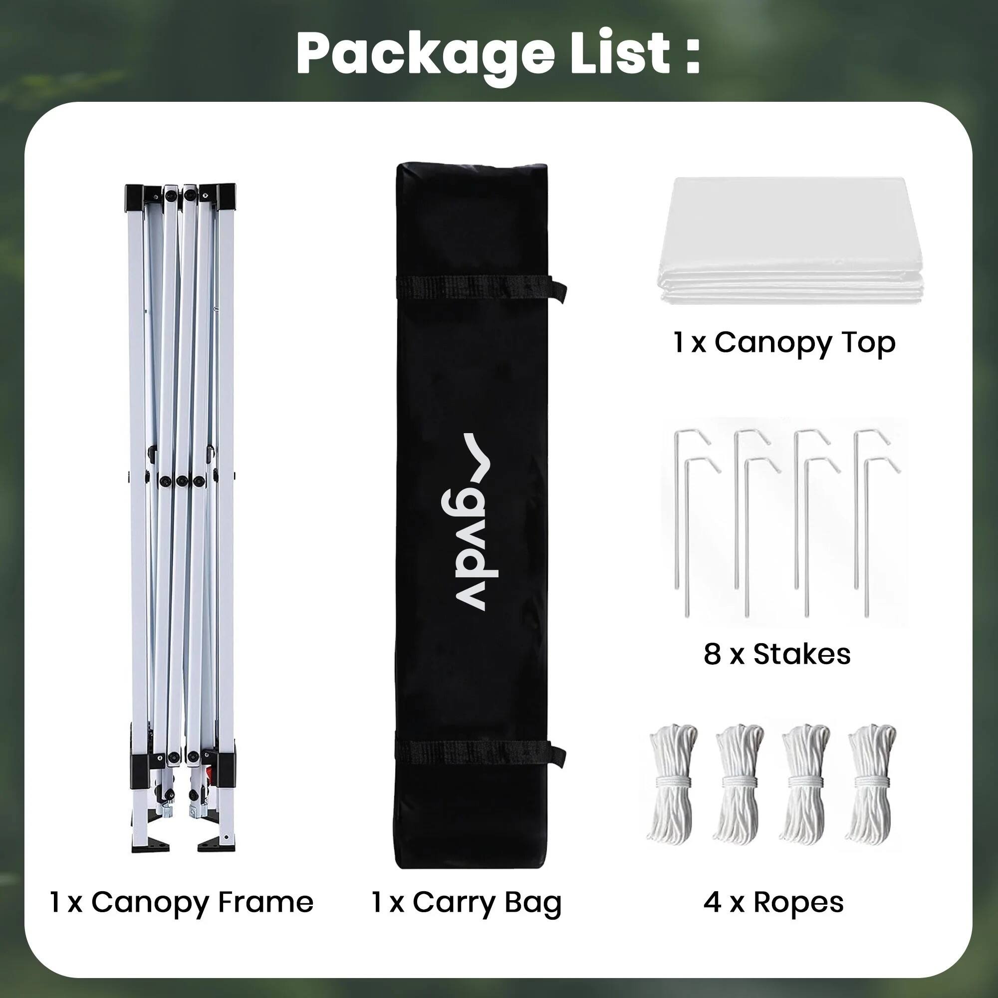 Package List:
1 X Canopy Top
1 X Canopy Frame
1 X Carry Bag
8 X Stakes
4 X Ropes