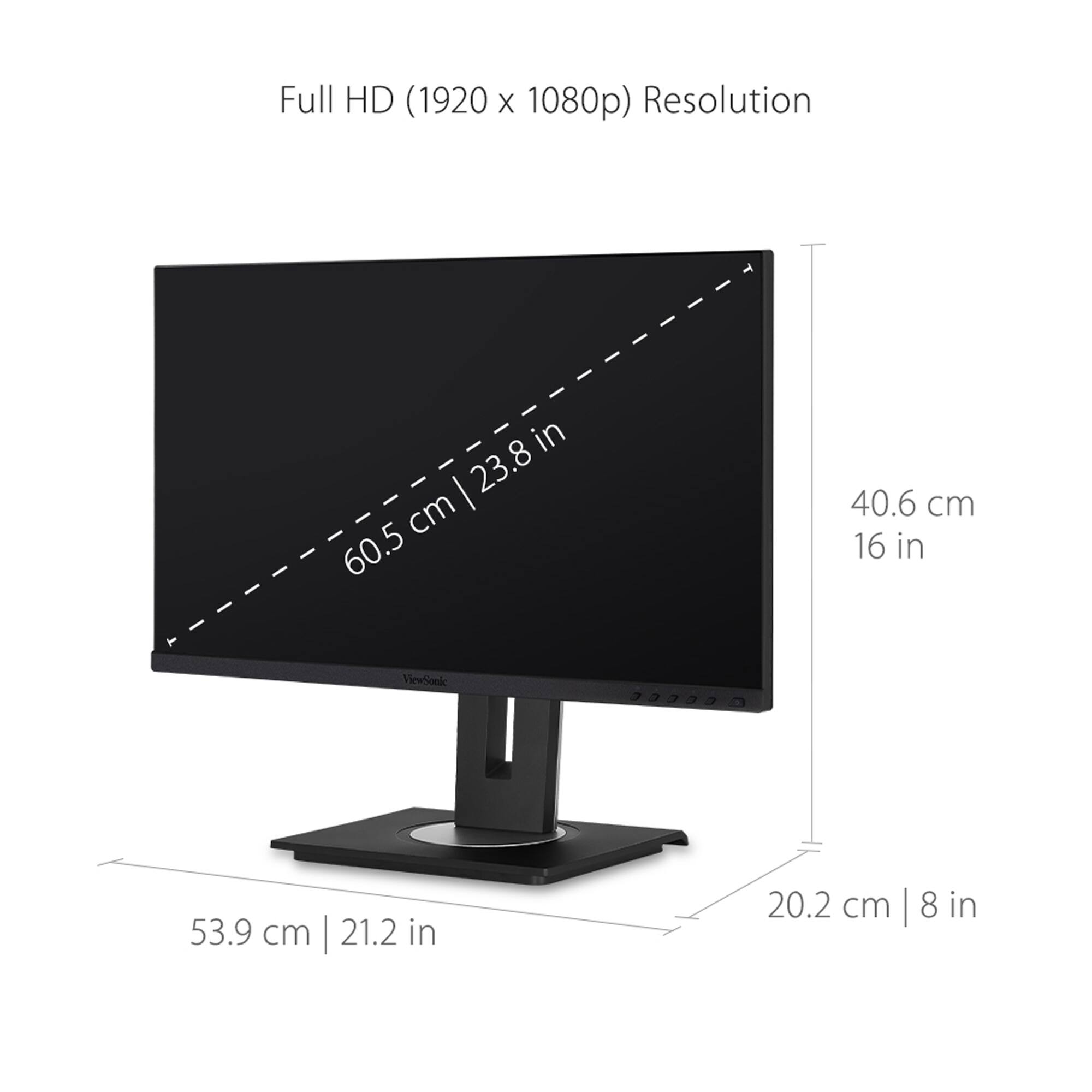 Full HD (1920 x 1080p) Resolution 8.5 in 23.8 cm 60.5 cm 40.6 cm 16 in ViewSonde 53.9 cm | 21.2 in 20.2 cm | 8 in
