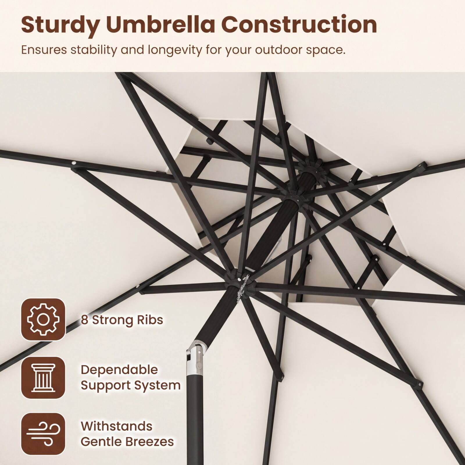 Sturdy Umbrella Construction Ensures stability and longevity for your outdoor space. 8 Strong Ribs Dependable Support System Withstands Gentle Breezes