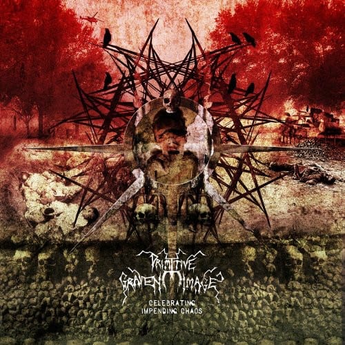 Primitive Graven Image - Celebrating Impending Chaos  - COMPACT DISCS