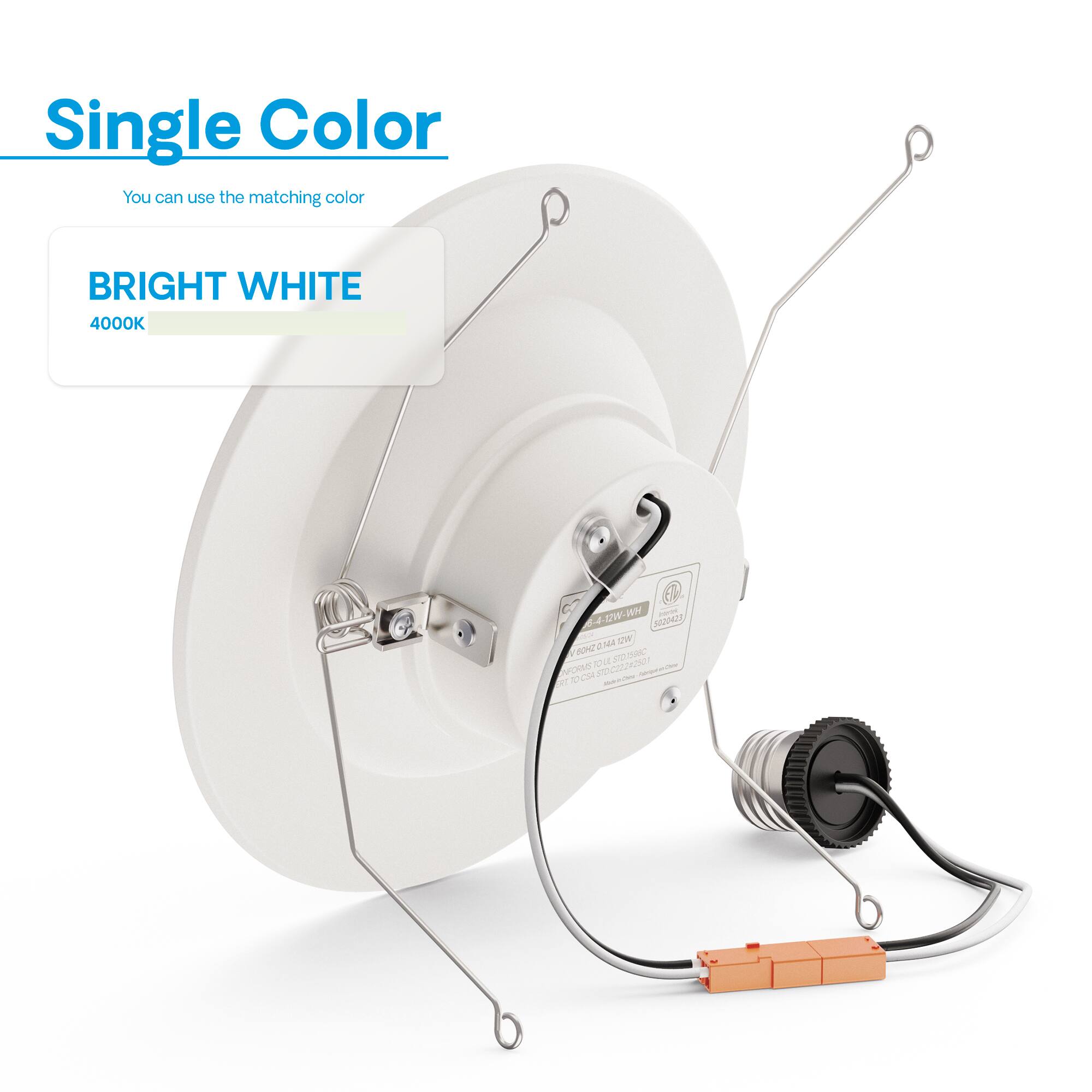 Single Color  
You can use the matching color  

BRIGHT WHITE  
4000K