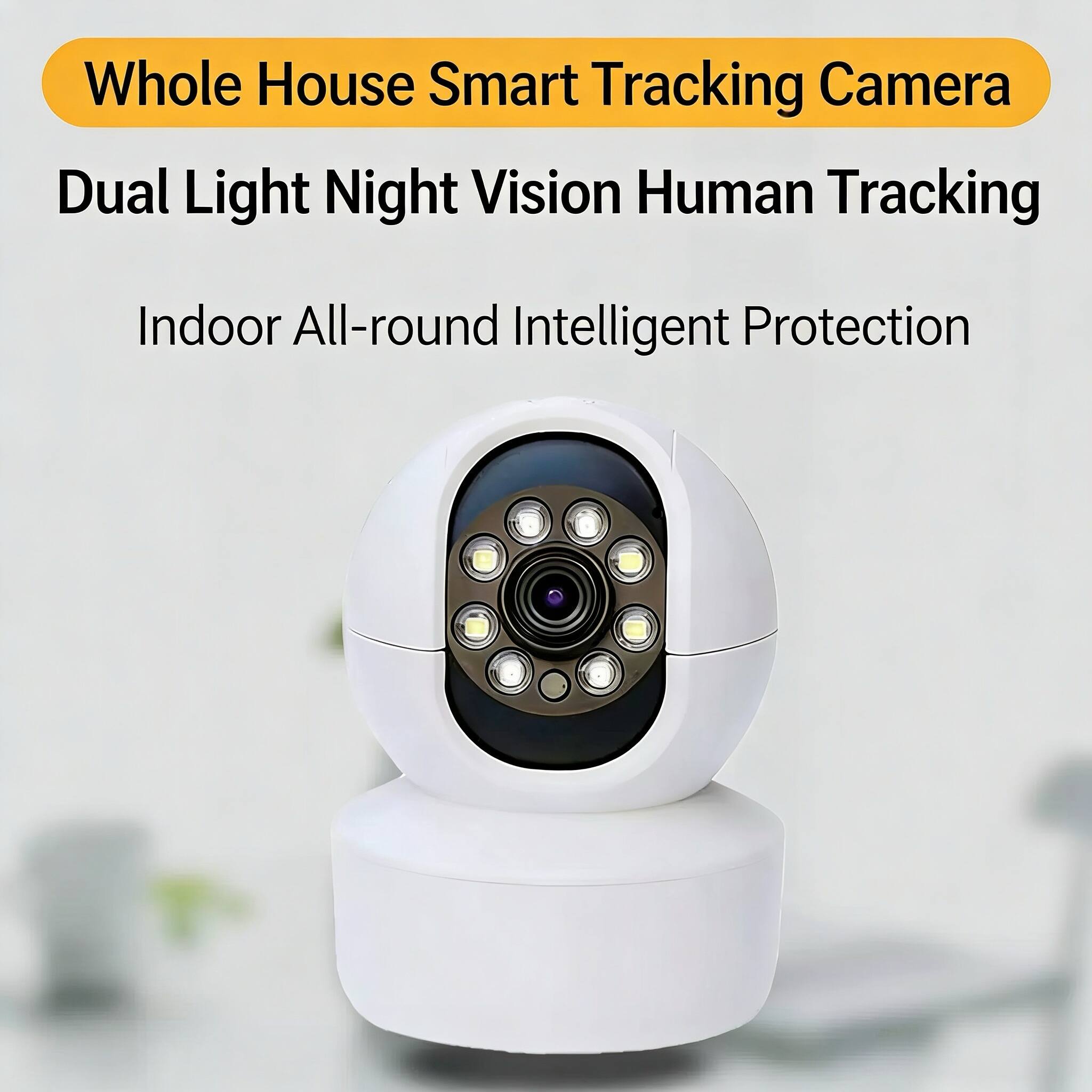 Whole House Smart Tracking Camera  
Dual Light Night Vision Human Tracking  
Indoor All-round Intelligent Protection