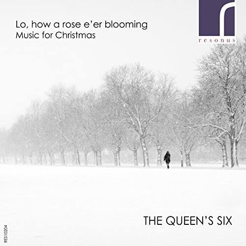 Lo, how a rose e'er blooming  
Music for Christmas  

THE QUEEN'S SIX  

resonus  
RES10204