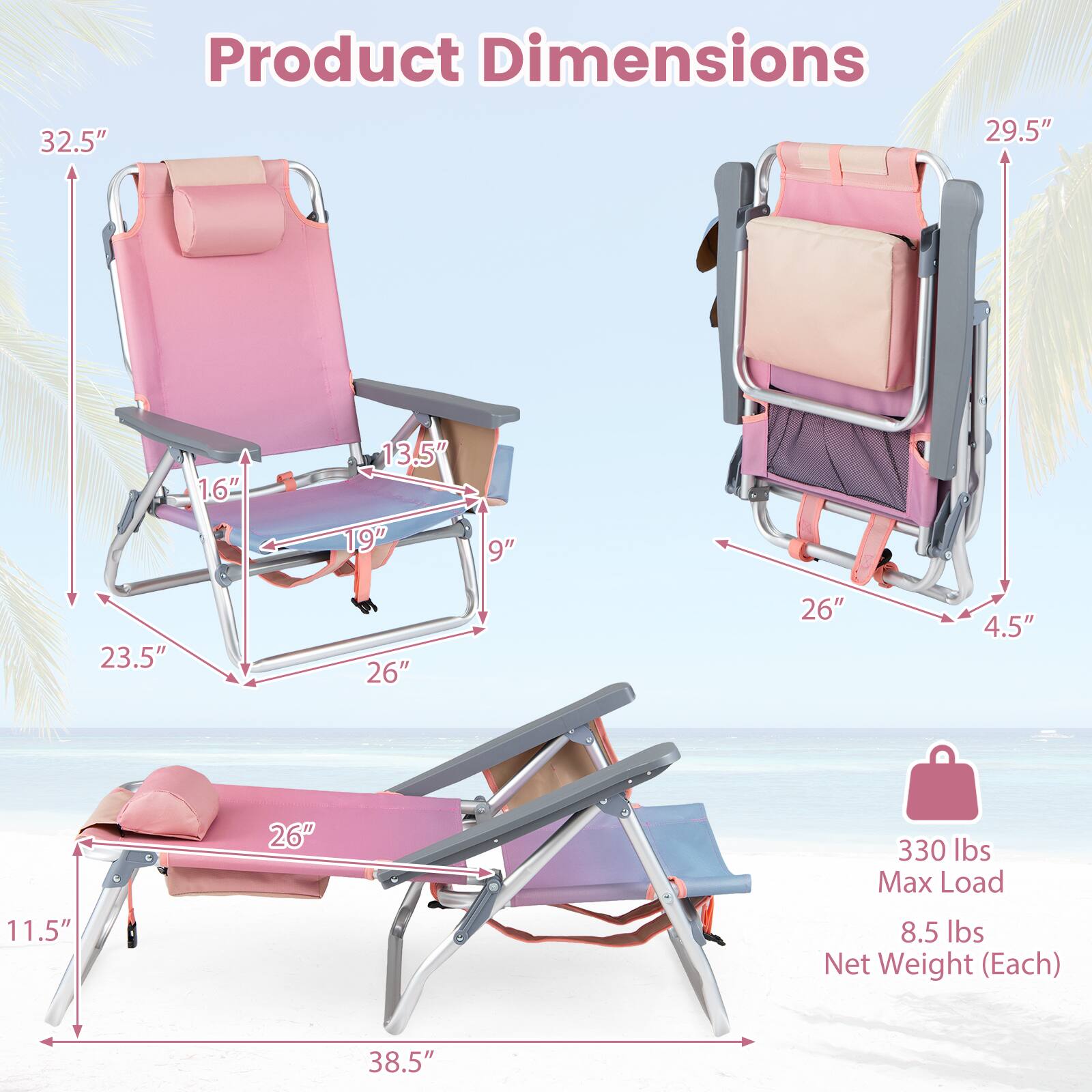 Product Dimensions

- 32.5" (Height)
- 29.5" (Height when reclined)
- 13.5" (Seat width)
- 19" (Seat depth)
- 9" (Armrest height)
- 23.5" (Width)
- 26" (Leg rest width)
- 4.5" (Leg rest height)
- 26" (Backrest width)
- 38.5" (Length)
- 11.5" (Armrest width)
- 330 lbs (Max Load)
- 8.5 lbs (Net Weight Each)