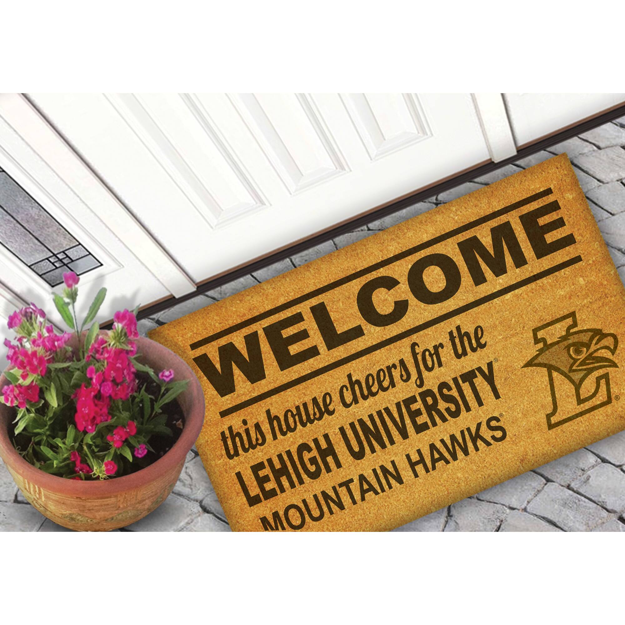 WELCOME  
this house cheers for the  
LEHIGH UNIVERSITY  
MOUNTAIN HAWKS