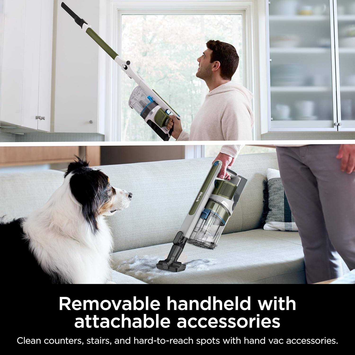 Removable handheld with attachable accessories.  
Clean counters, stairs, and hard-to-reach spots with hand vac accessories.