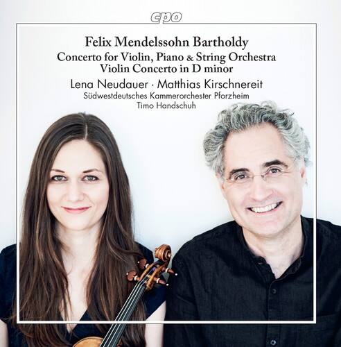 Felix Mendelssohn Bartholdy  
Concerto for Violin, Piano & String Orchestra  
Violin Concerto in D minor  

Lena Neudauer • Matthias Kirschnereit  
Südwestdeutsches Kammerorchester Pforzheim  
Timo Handschuh  

CPO