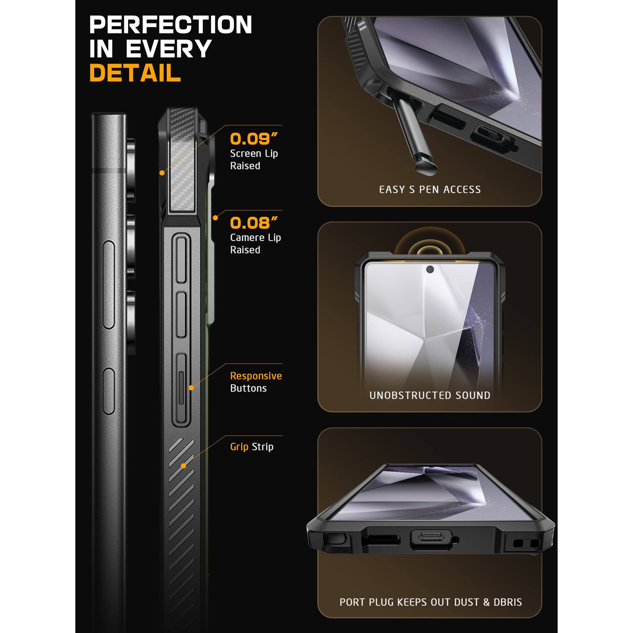 PERFECTION IN EVERY DETAIL

- 0.09" Screen Lip Raised
- 0.08" Camera Lip Raised
- Responsive Buttons
- Grip Strip

EASY S PEN ACCESS

UNOBSTRUCTED SOUND

PORT PLUG KEEPS OUT DUST & DEBRIS