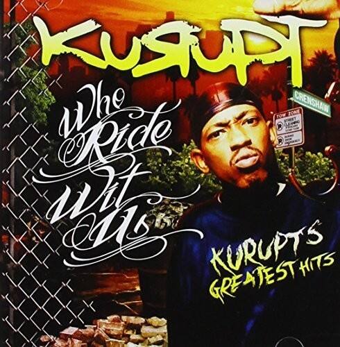 KURUPT  
When Ride Wit Us  

KURUPT'S GREATEST HITS  

Crenshaw Tow R Cleanag P  
Rid ut Cs  

Crenshaw