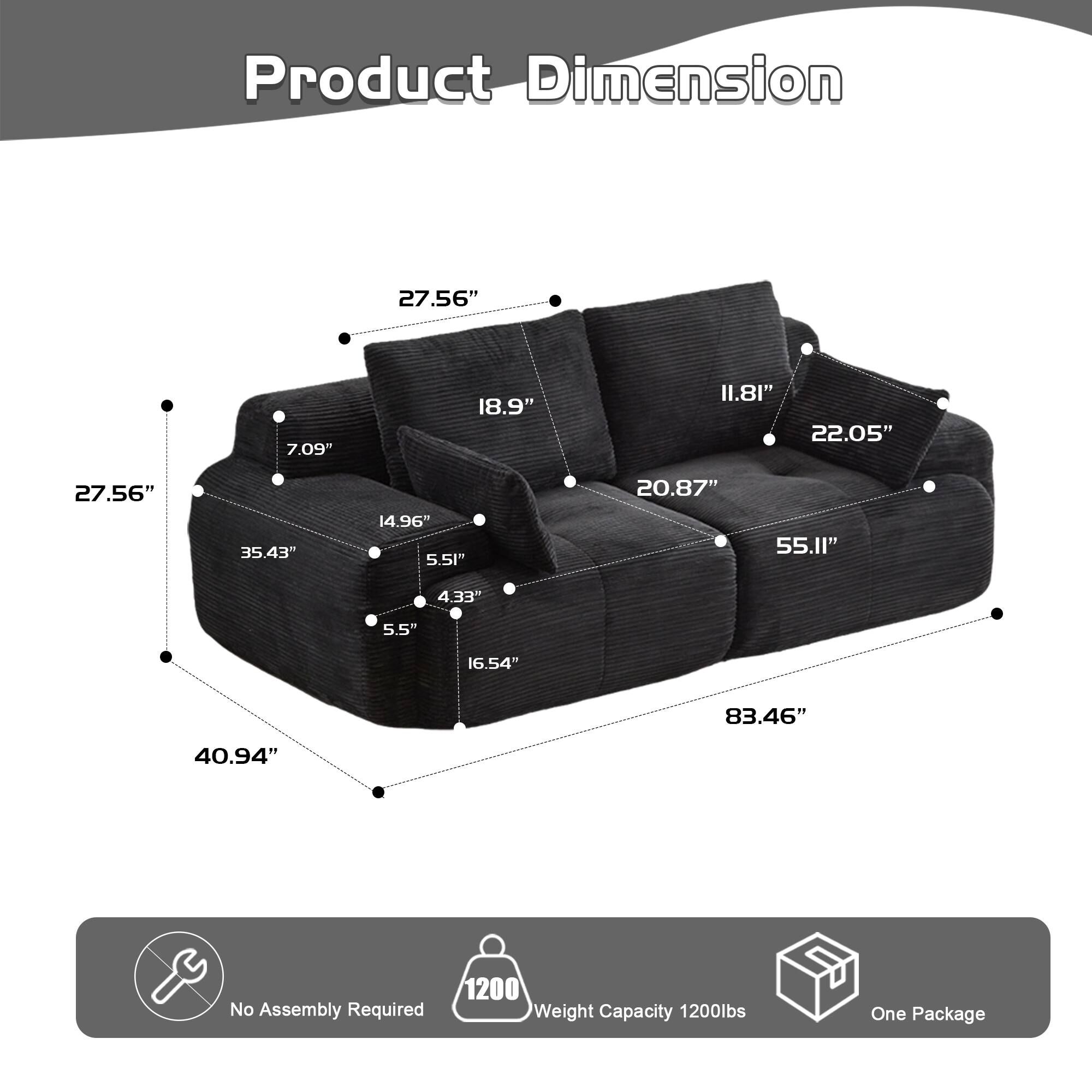 Product Dimension: 27.56" x 7.09" x 18.9" x 11.81" x 22.05" x 27.56" x 35.43" x 14.96" x 5.5" x 20.87" x 55.11" x 4.33" x 5.5" x 16.54" x 83.46" x 40.94"  
No Assembly Required  
Weight Capacity: 1200 lbs  
One Package