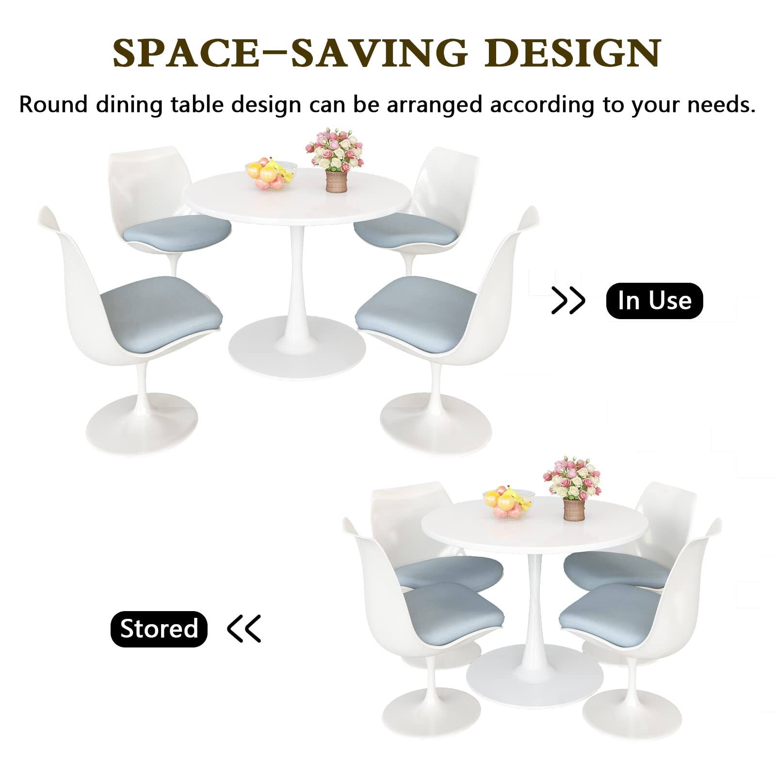 SPACE-SAVING DESIGN

Round dining table design can be arranged according to your needs.

In Use

Stored