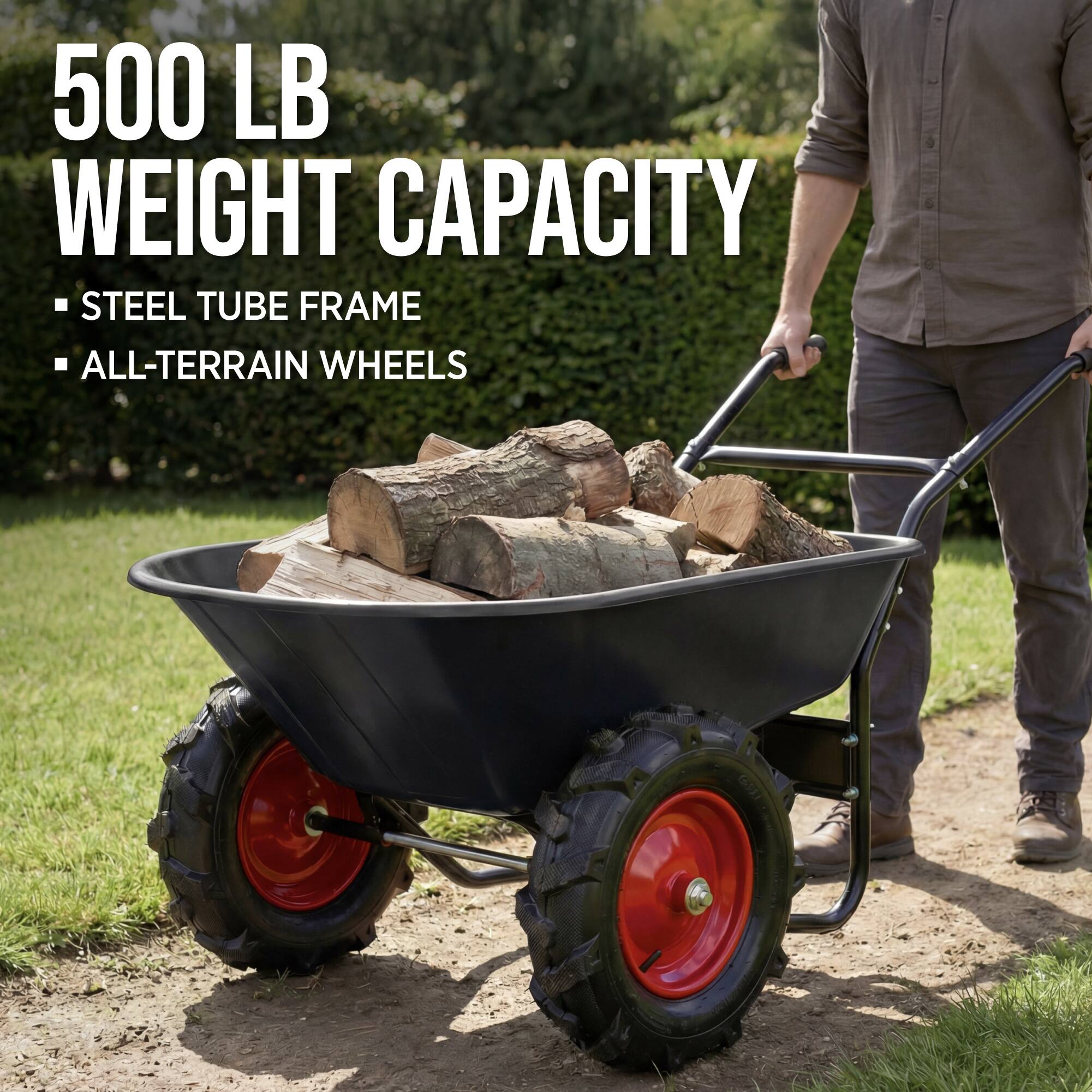 500 LB WEIGHT CAPACITY  
- STEEL TUBE FRAME  
- ALL-TERRAIN WHEELS