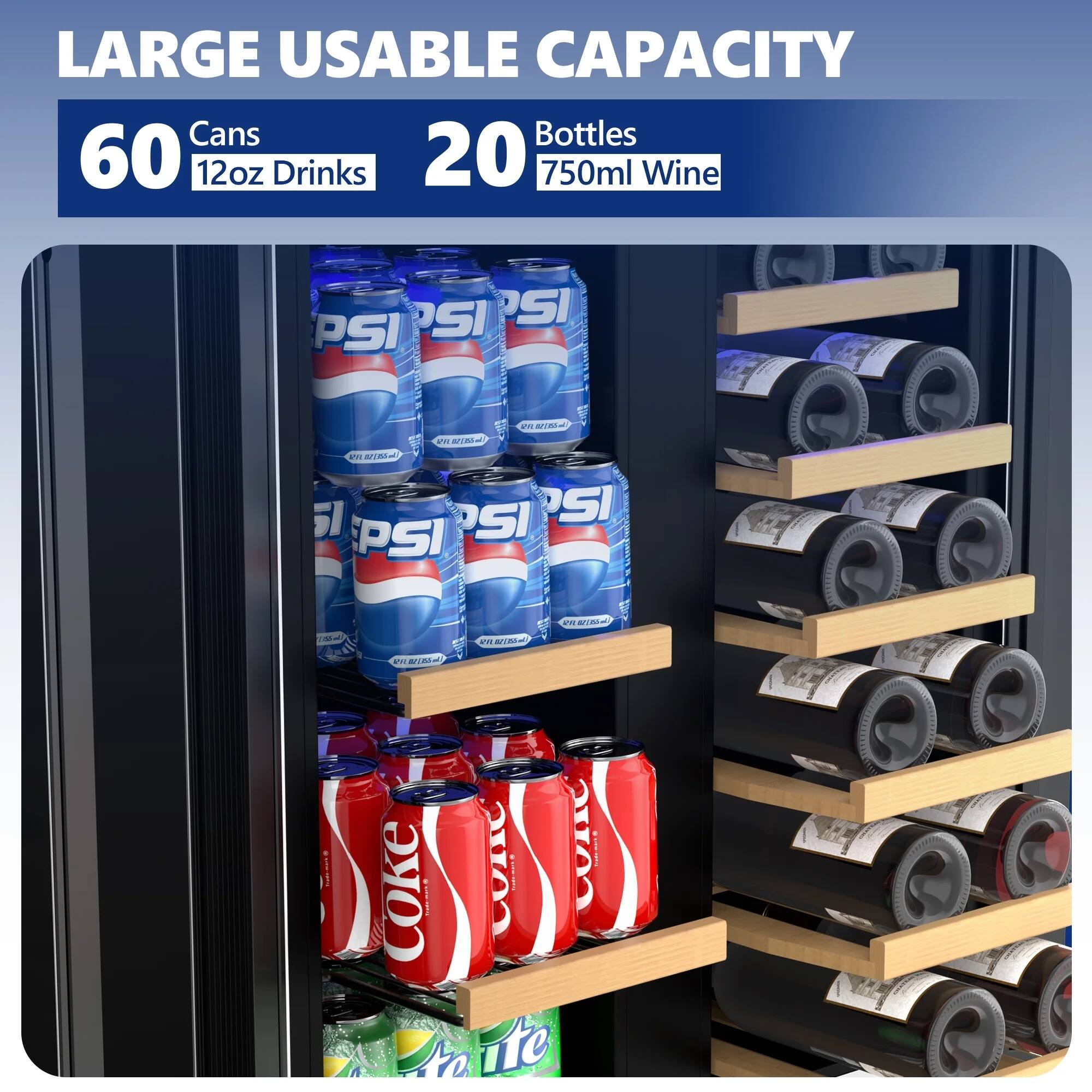 LARGE USABLE CAPACITY

60 Cans  
12oz Drinks

20 Bottles  
750ml Wine