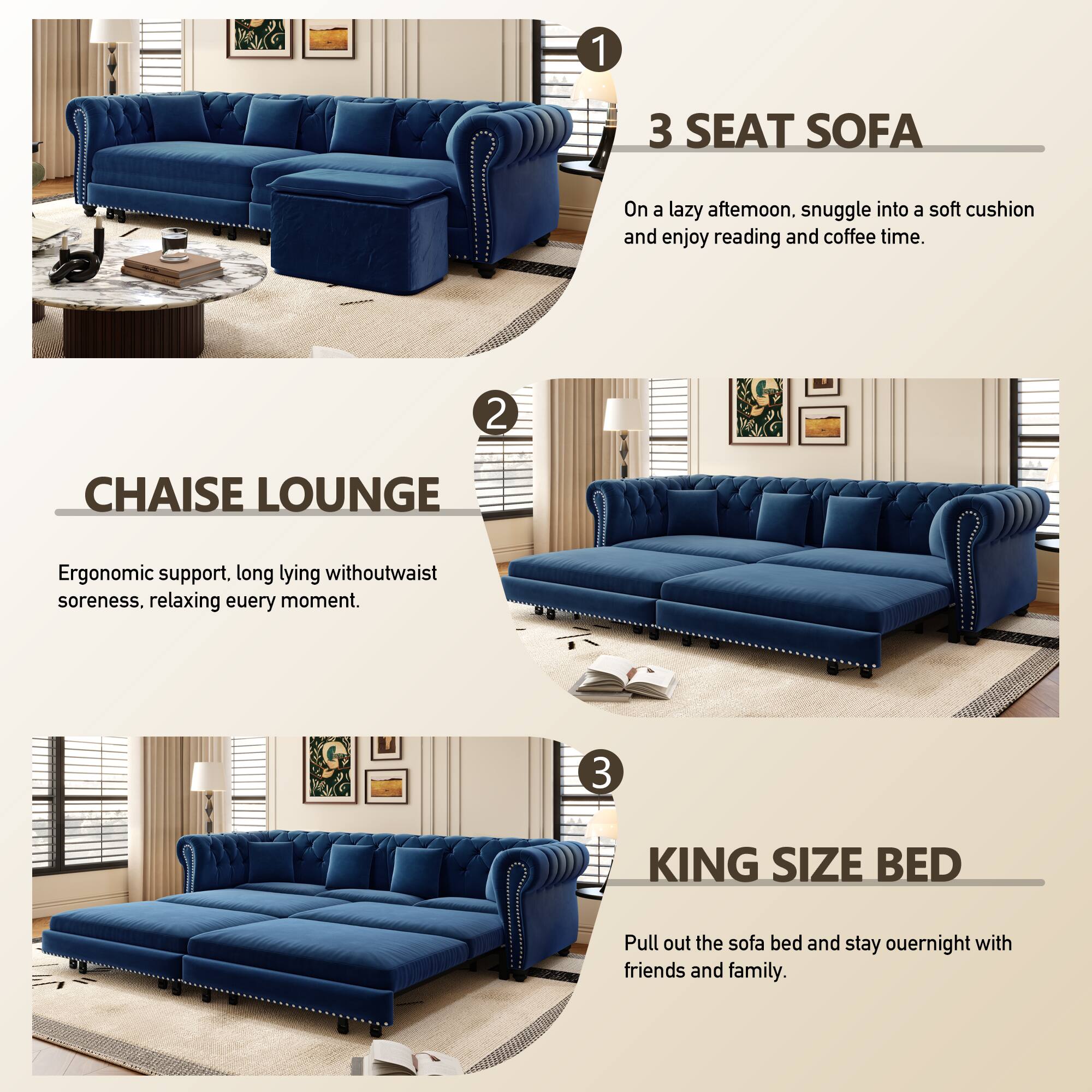 1. 3 SEAT SOFA  
   On a lazy afternoon, snuggle into a soft cushion and enjoy reading and coffee time.

2. CHAISE LOUNGE  
   Ergonomic support, long lying without waist soreness, relaxing every moment.

3. KING SIZE BED  
   Pull out the sofa bed and stay overnight with friends and family.