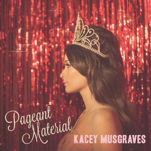 Pageant Material  
KACEY MUSGRAVES