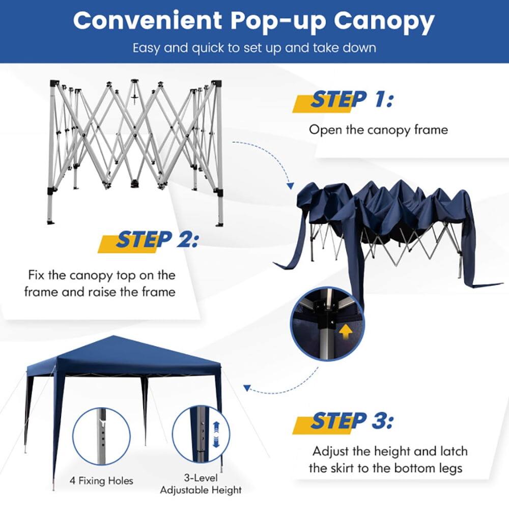 Convenient Pop-up Canopy  
Easy and quick to set up and take down  

STEP 1: Open the canopy frame  

STEP 2: Fix the canopy top on the frame and raise the frame  

STEP 3: Adjust the height and latch the skirt to the bottom legs  

4 Fixing Holes  
3-Level Adjustable Height
