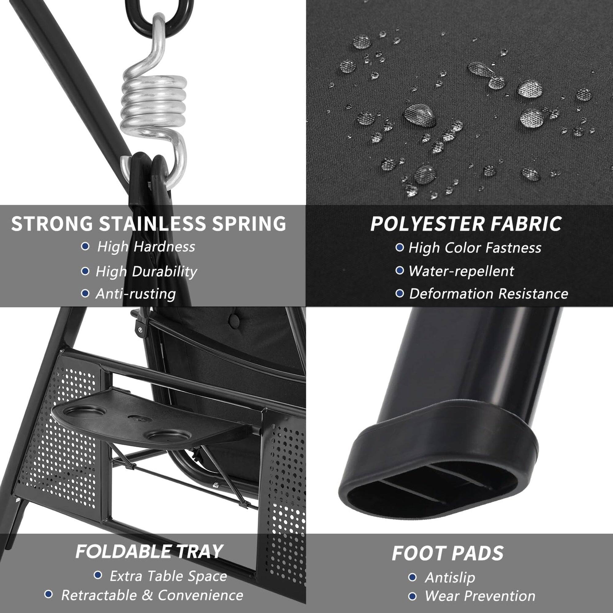 STRONG STAINLESS SPRING  
- High Hardness  
- High Durability  
- Anti-rusting  

POLYESTER FABRIC  
- High Color Fastness  
- Water-repellent  
- Deformation Resistance  

FOLDABLE TRAY  
- Extra Table Space  
- Retractable & Convenience  

FOOT PADS  
- Antislip  
- Wear Prevention