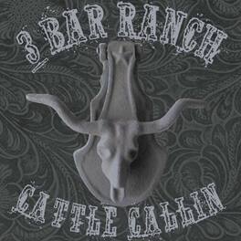 3 Bar Ranch - Cattle Callin - VINYL LP