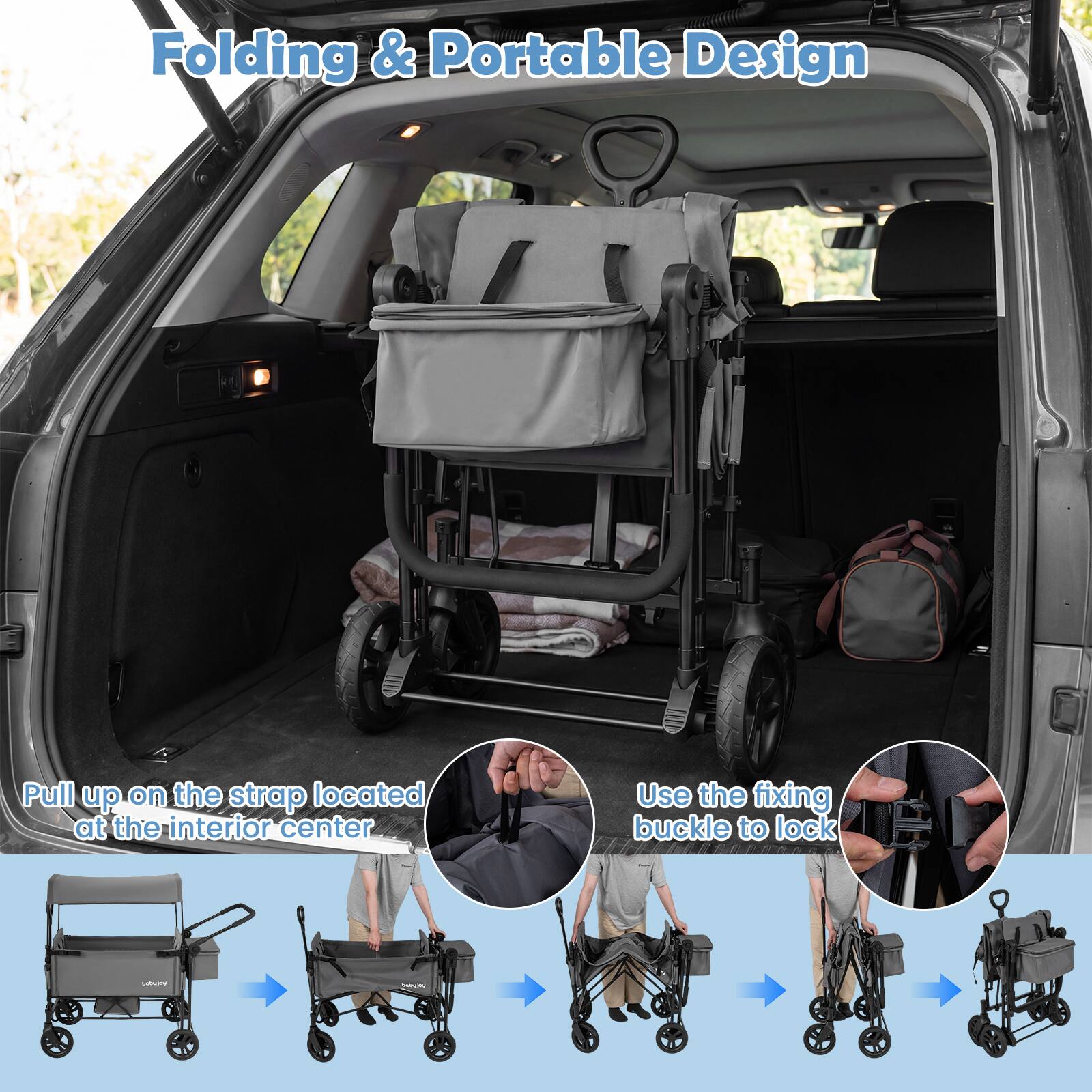 Folding & Portable Design

Pull up on the strap located at the interior center

Use the fixing buckle to lock