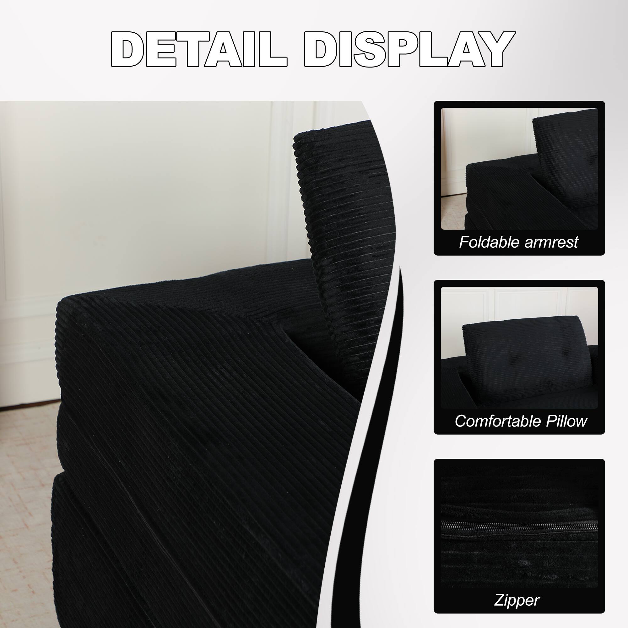 DETAIL DISPLAY

Foldable armrest

Comfortable Pillow

Zipper