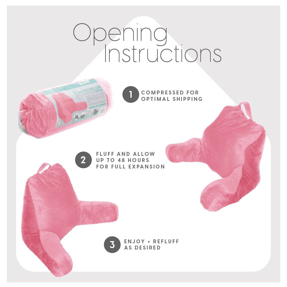 Opening Instructions

1. Compressed for optimal shipping
2. Fluff and allow up to 48 hours for full expansion
3. Enjoy + Refluff as desired