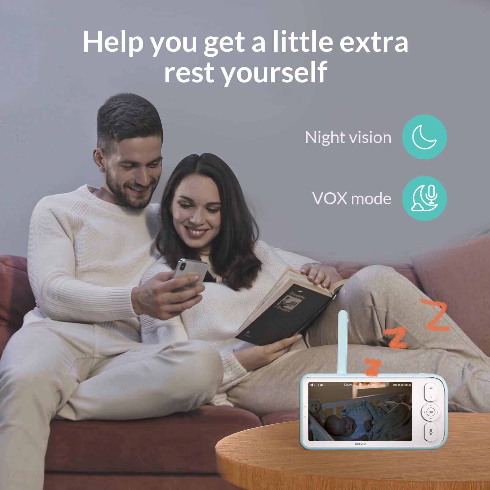 Help you get a little extra rest yourself

Night vision

VOX mode