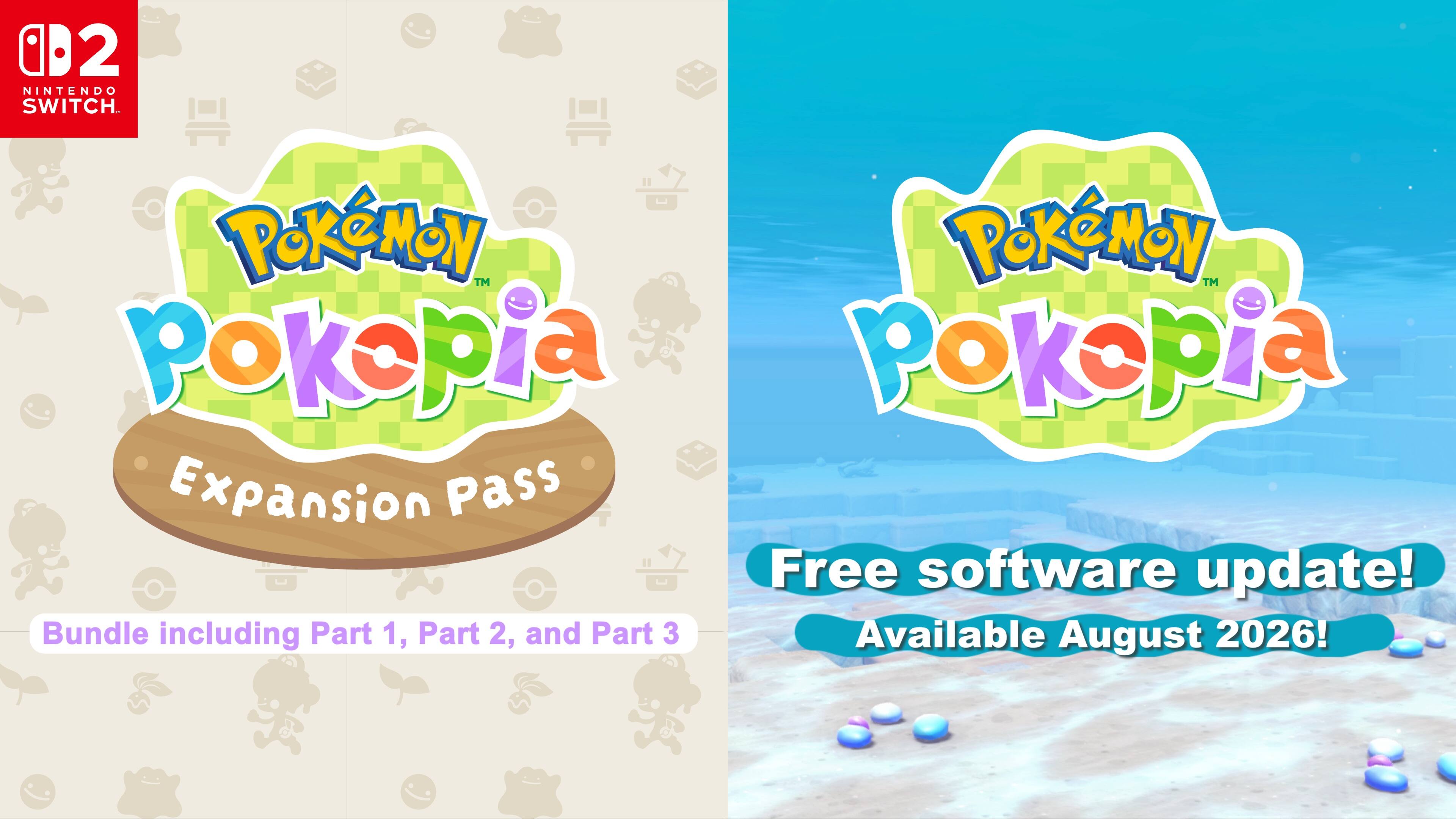 Nintendo Switch. Pokémon™ Poképia Expansion Pass Free software update! Bundle including Part 1, Part 2, and Part 3 Available August 2026!