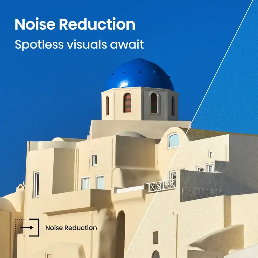Noise Reduction: Spotless visuals await