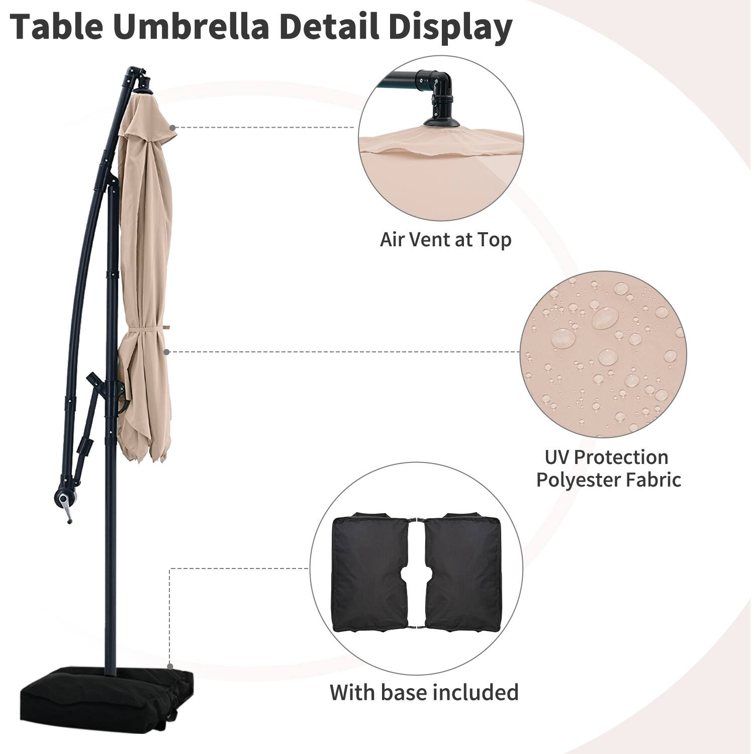 Table Umbrella Detail Display

- Air Vent at Top
- UV Protection Polyester Fabric
- With base included